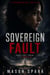 Sovereign Fault - The Catalyst Protocol, #3