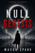 Null Genesis - The Catalyst Protocol, #4