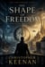 The Continuance Cycle Book 2: The Shape of Freedom - The Continuance Cycle Trilogy, #2