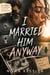 I Married Him Anyway - Before You Knew, #4