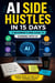 AI Side Hustles in 15 Days