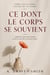 Ce Dont Le Corps Se Souvient: L'opération devait vider le grenier. Au lieu de cela, elle en a ouvert la porte - The Loire Valley Series, #2