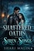 Shattered Oaths and Siren Songs - The Lethal Glamour Series, #3