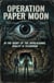 Operation Paper Moon