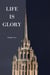 Life Is Glory