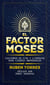 EL FACTOR MOISES - Lecciones de Vida y Liderazgo para Líderes Improbables