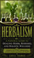 Herbalism: A Natural Guide to Healing Herbs, Remedies, and Holistic Wellness - Simple Natural Remedies to Support Health, Relaxation, and Vitality