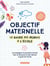 Objectif maternelle - Le guide des minus à l'école