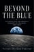 BEYOND THE BLUE - The Space Race and America's Conquest of the Moon, 1957–1972