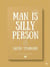 Man Is Silly Person