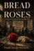 BREAD AND ROSES - The American Labor Movement, 1880-1940