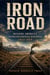 IRON ROAD - Building America's Transcontinental Railroad, 1863–1869