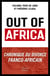 Out of Africa - Chronique du divorce franco-africain