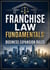 Franchise Law Fundamentals: Business Expansion Rules
