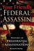Your Friendly Federal Assassin