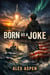 Born as a Joke
