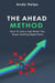 The Ahead Method: How To Get a Job When You Keep Getting Rejections