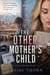 The Other Mother's Child - Good Mothers, #4