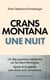 Crans-Montana : Une nuit. Une jeunesse brisée, des vies reconstruites : un an après la tragédie, un témoignage essentiel