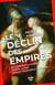 Le Déclin des empires - Ou comment la guerre comme la paix mènent toujours à la guerre