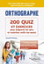Orthographe : 200 quiz et exercices pour (re)partir de zéro et maîtriser enfin les bases