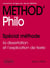 Method'Philo. Terminale - Spécial méthode : la dissertation et l'explication de texte