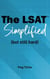 The LSAT™ Simplified (but still hard)