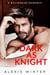 Dark as Knight - Chicago Billionaires, #8