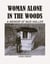 Woman Alone in the Woods: A Memoir Of Mud Holler