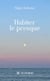 Habiter le presque