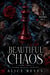 Beautiful Chaos Dark Mafia Series, 3 Books in One! - Beautiful Chaos, #0