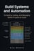 Build Systems and Automation: Compiling, Linking, and Managing Native Projects at Scale