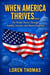 When America Thrives...