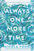 Always One More Time