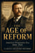 THE AGE OF REFORM - America's Progressive Era, 1900–1920