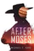 After Moses - After Moses, #1