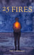 25 Fires: A Call To What Comes Next
