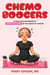 Chemo Boogers: A Music-Fueled Memoir of Humor and Hope in the Chaos of Cancer