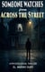The Hollow Street Files : Book One: Someone Watches from Across the Street - THE HOLLOW STREET FILES, #1