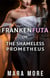 Frankenfuta: Or, The Shameless Prometheus