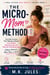 The Micro-Mom Method