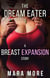 The Dream Eater 1: A Breast Expansion Story - The Pandora Protocol: The Case of the Dream Eater, #1