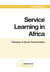 Service Learning in Africa - Pathways to Social Transformation
