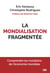 La mondialisation fragmentée - Comprendre les mutations de l’économie mondiale