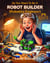 So You Want To Be A Robot Builder (Robotics Engineer) - So You Want To Be A..., #11