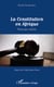 la constitution en afrique morceaux choisis
