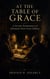 At the Table of Grace - At the Table of