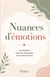 Nuances d'émotions - Les émotions, mieux les comprendre pour mieux les vivre