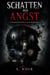 Schatten der Angst: 10 Kurzgeschichten aus der Dunkelheit