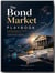 The Bond Market Playbook: Understanding the Signals That Drive Markets, Risk, and the Global Economy
